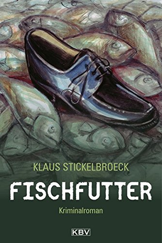 Fischfutter: Kriminalroman aus Düsseldorf (KBV-Krimi)